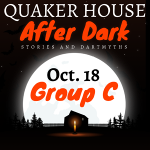 Oct. 18: Quaker House After Dark Group C