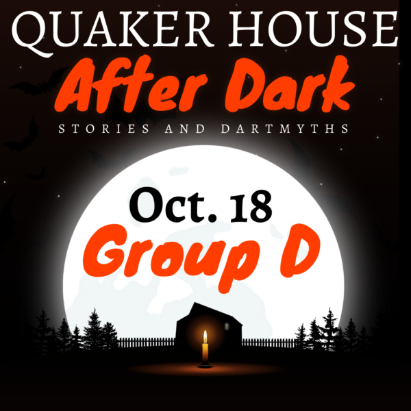 Oct. 18: Quaker House After Dark Group D