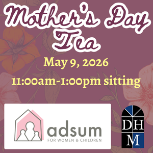 Mother's Day Tea fundraiser - 11:00am - 1:00pm sitting