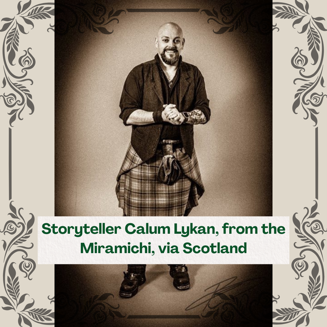 Storyteller Calum Lykan, from the Miramichi, via Scotland