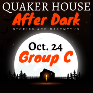 Oct. 24: Quaker House After Dark Group C